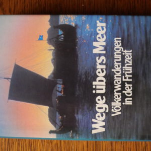 Wege übers Meer - Völkerwanderung in der Frühzeit