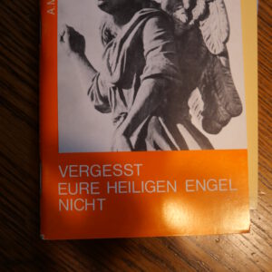 Vergesst eure heilgen Engel nicht