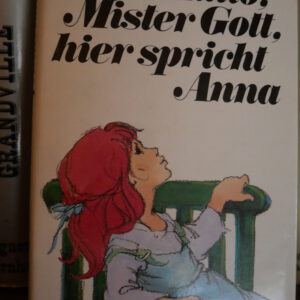 Hallo Mister Gott, hier spricht Anna