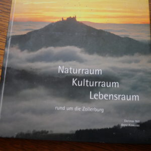 Naturraum, Kulturraum, Lebensraum rund um die Zollerburg